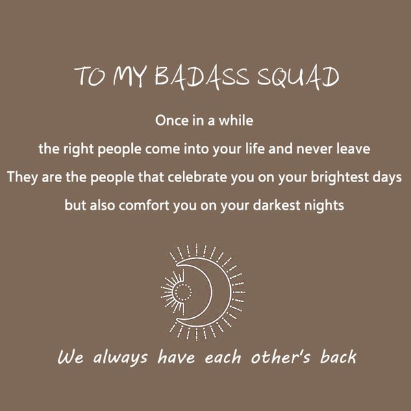 To My Badass Squad Necklace We always have each others back